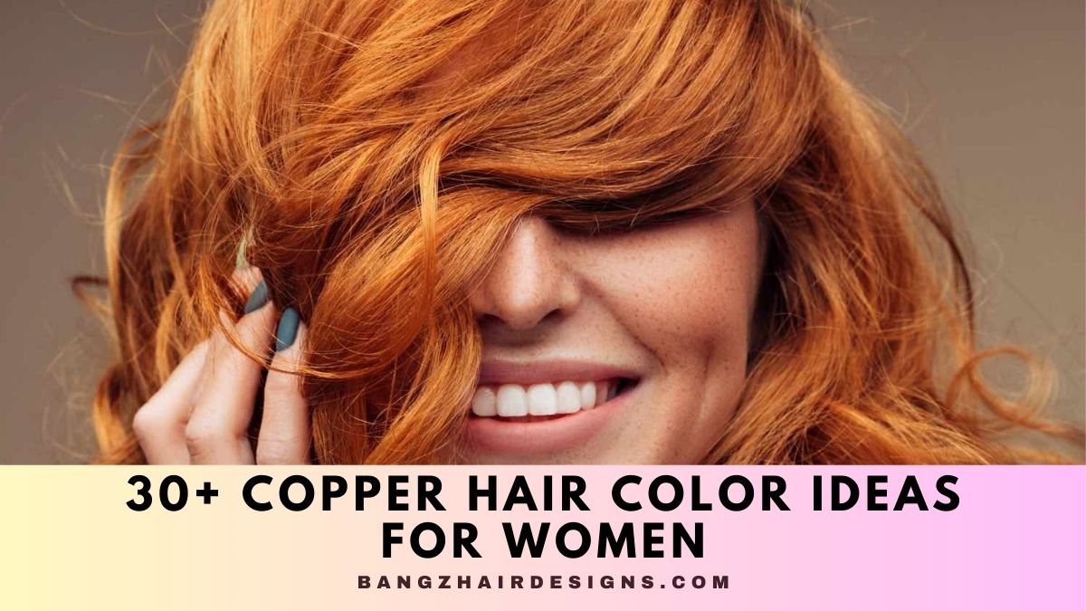 Copper Hair Color Ideas