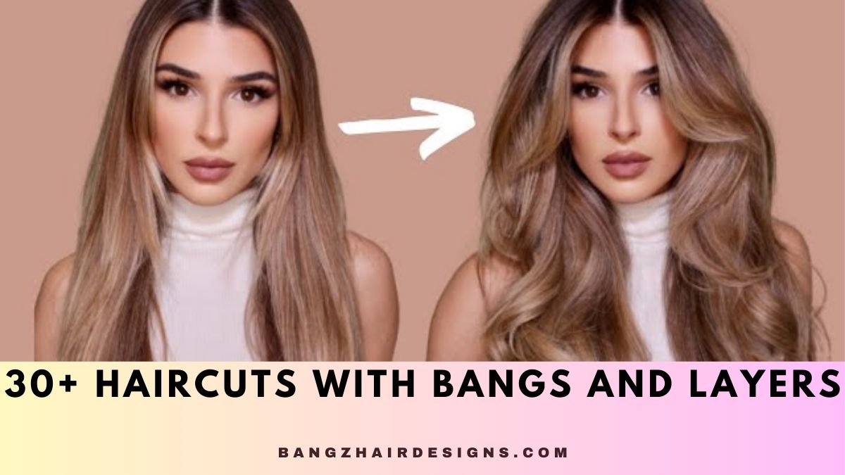 Haircuts With Bangs And Layers