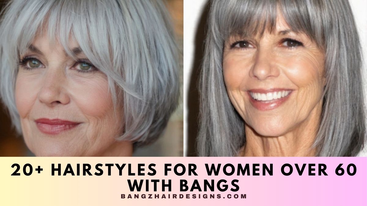 Hairstyles for Women Over 60 with Bangs