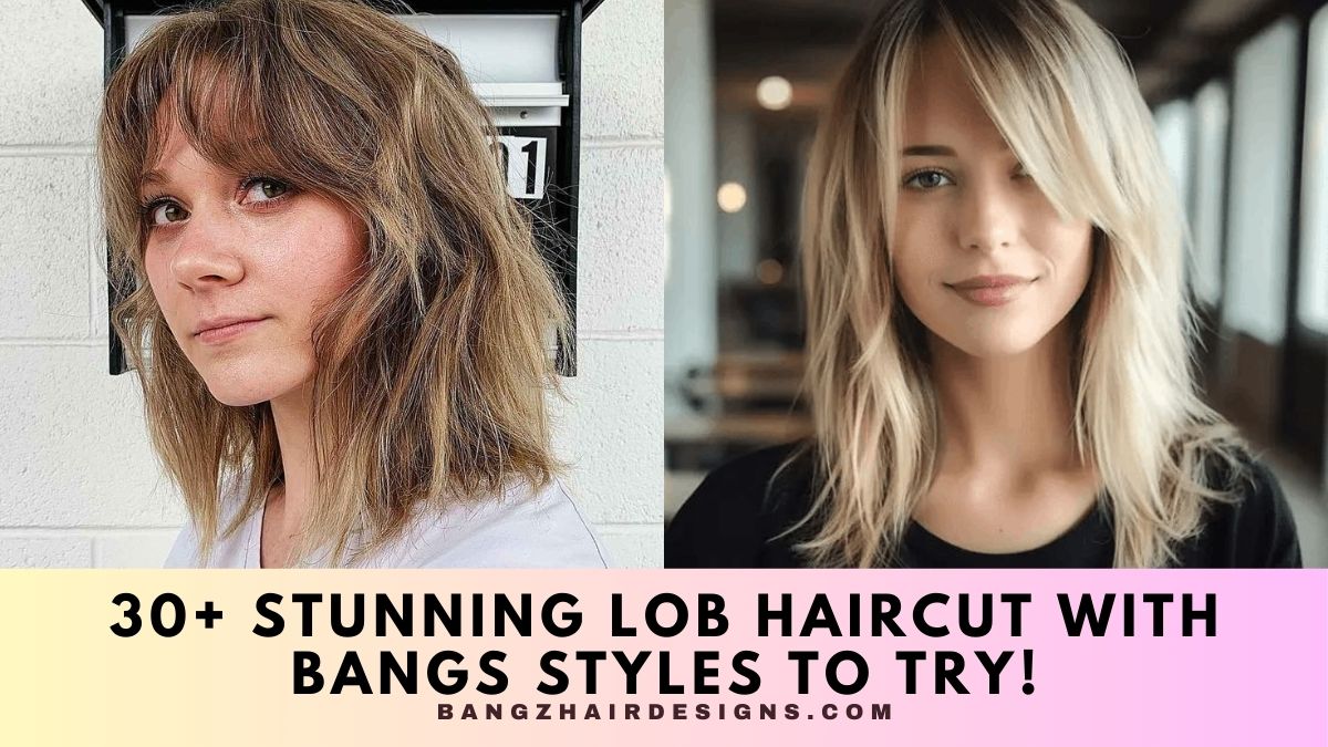 Lob Haircut with Bangs