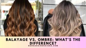 Balayage vs. Ombre