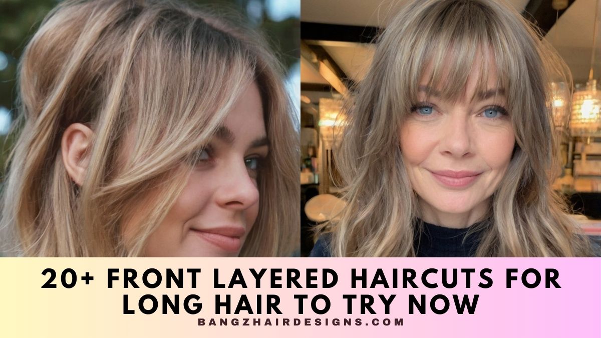 Front Layered Haircuts for Long Hair