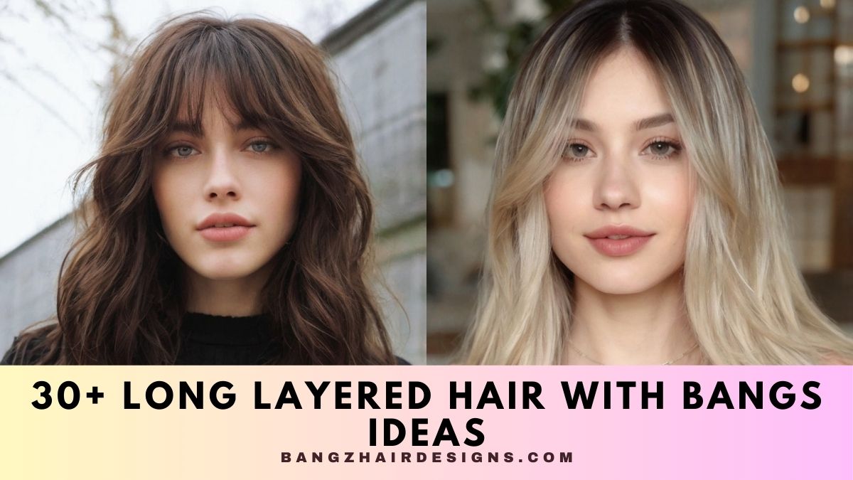 Long Layered Hair with Bangs