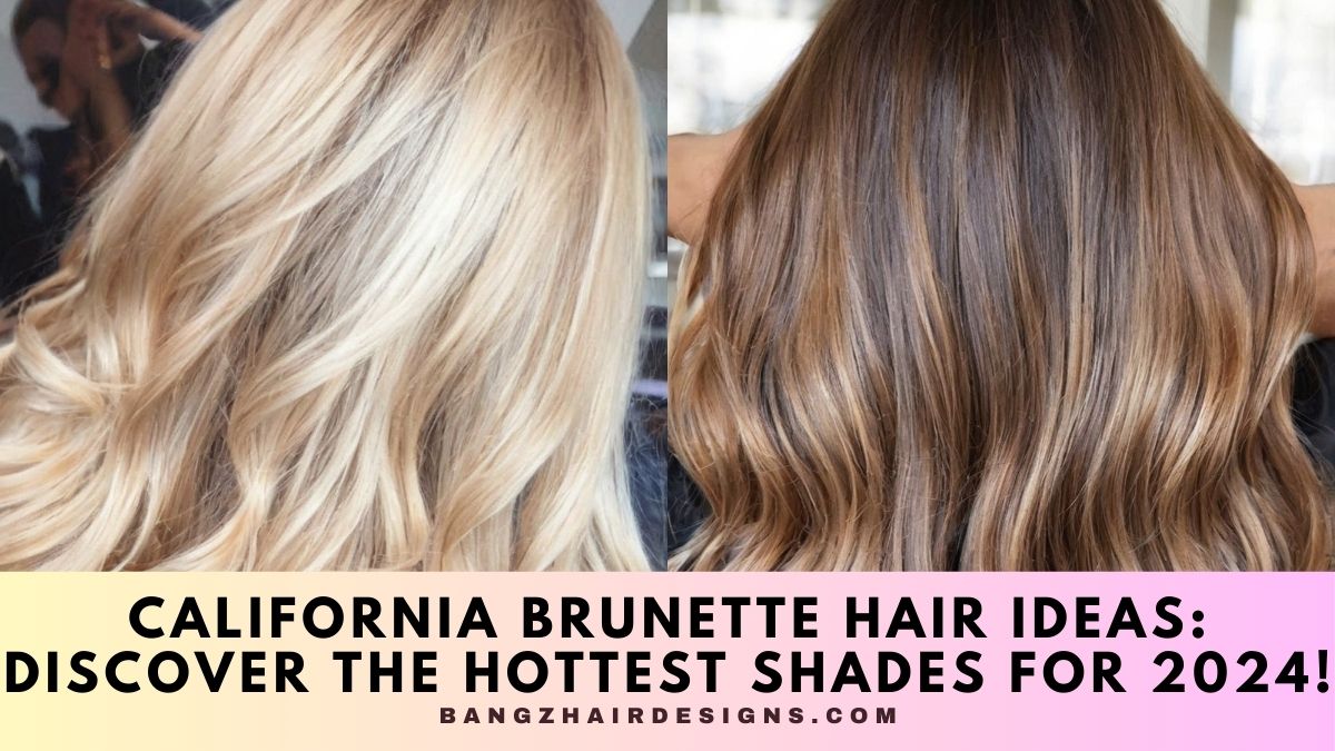 California Brunette Hair Ideas