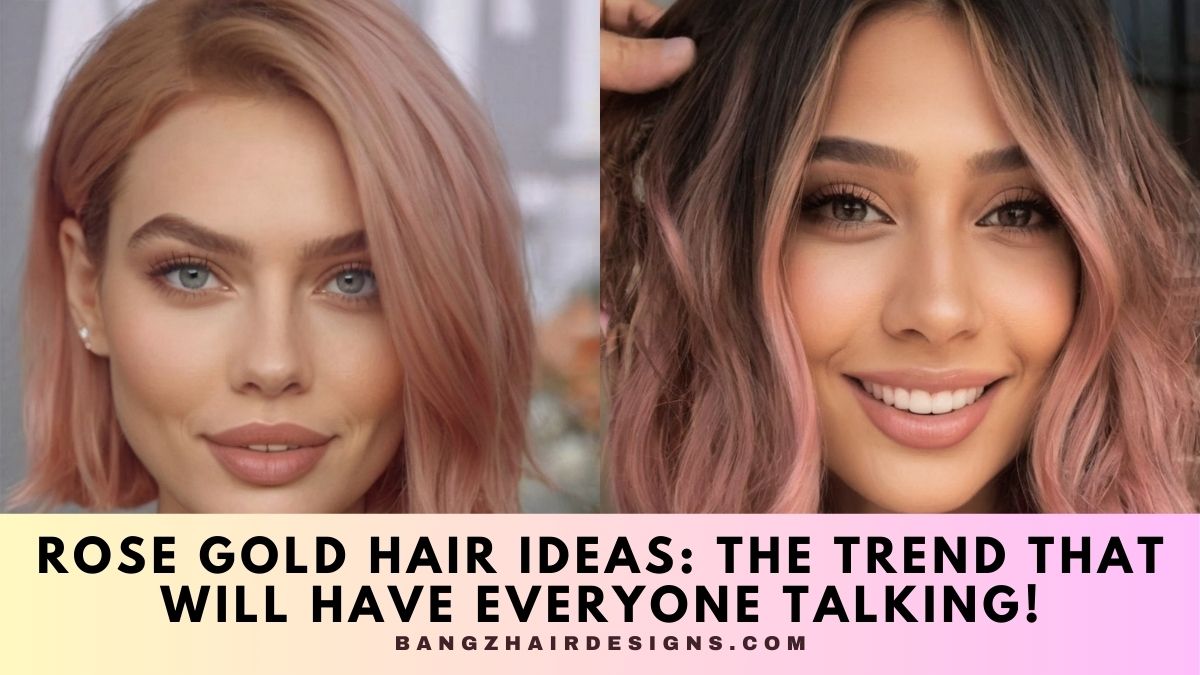 Rose Gold Hair Ideas