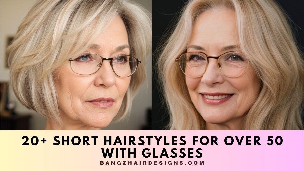 Short Hairstyles for Women Over 50 With Glasses