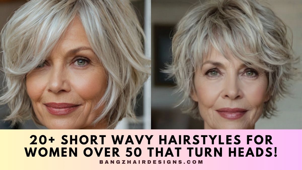 Short Wavy Hairstyles for Women Over 50