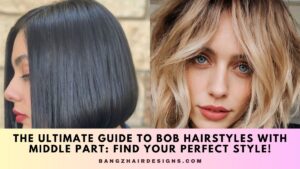 Bob Hairstyles with Middle Part