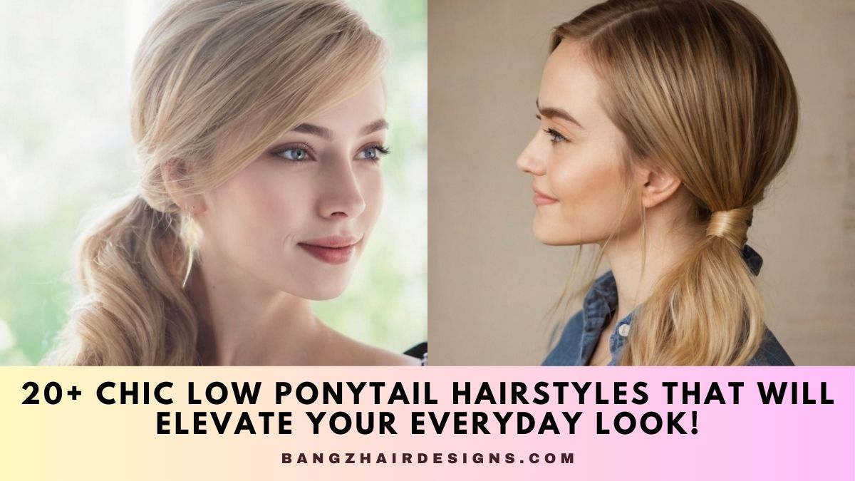 Low Ponytail Hairstyles