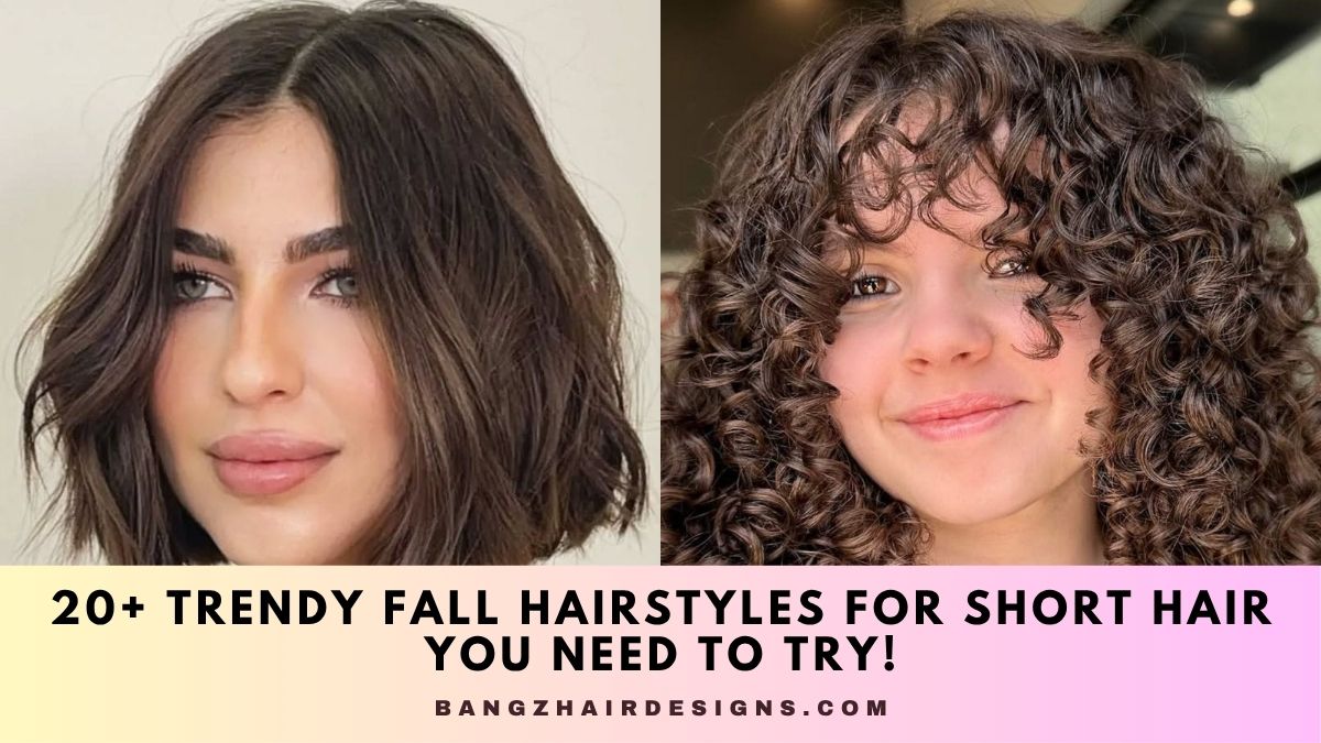 Fall Hairstyles for Short Hair