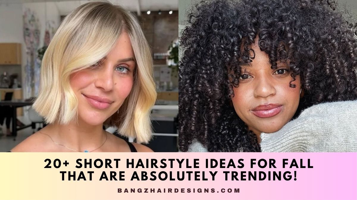 Short Hairstyle Ideas for Fall