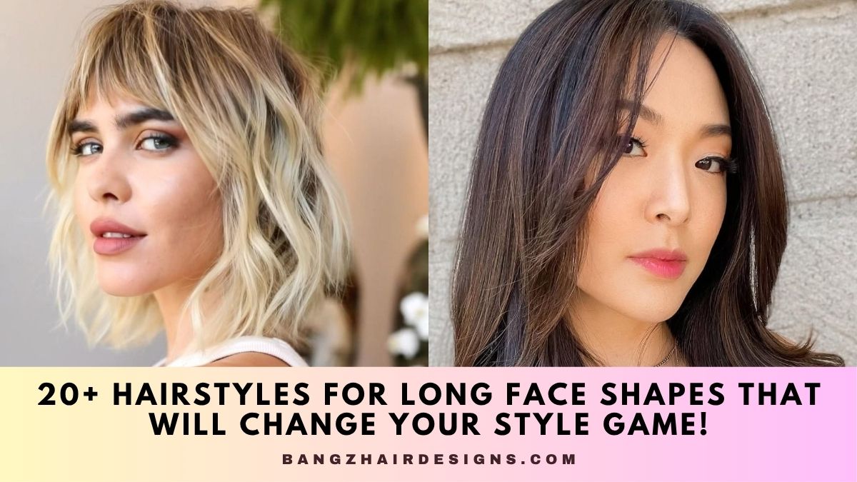 Hairstyles for Long Face Shapes